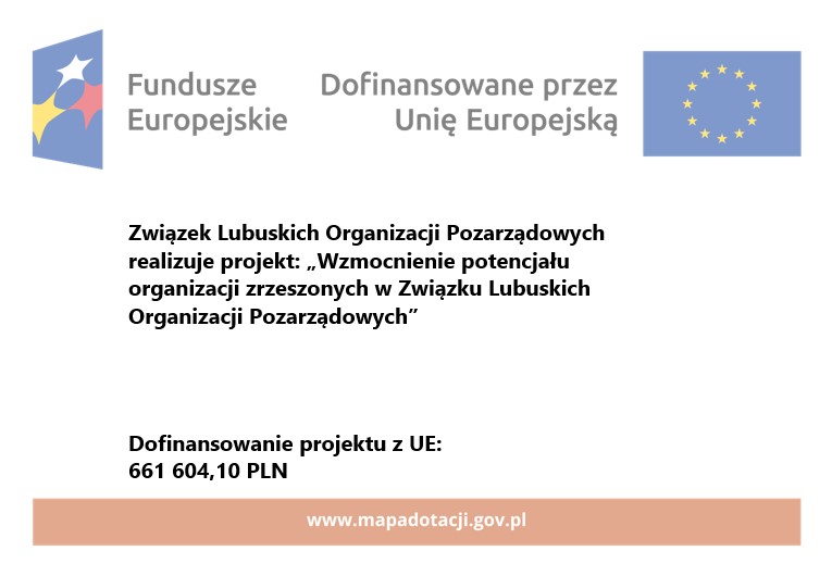 „Wzmocnienie potencjału organizacji zrzeszonych w Związku Lubuskich Organizacji Pozarządowych”